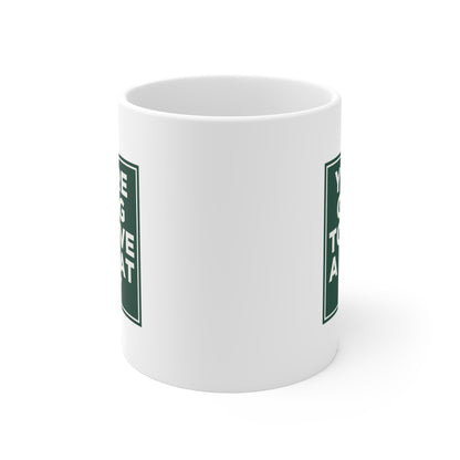 You're Going to Have a Great Day Mug