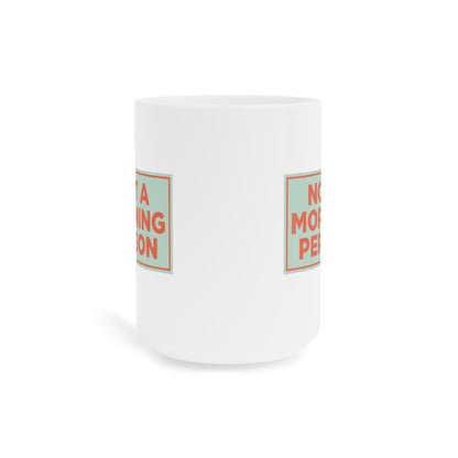 Not a Morning Person Mug